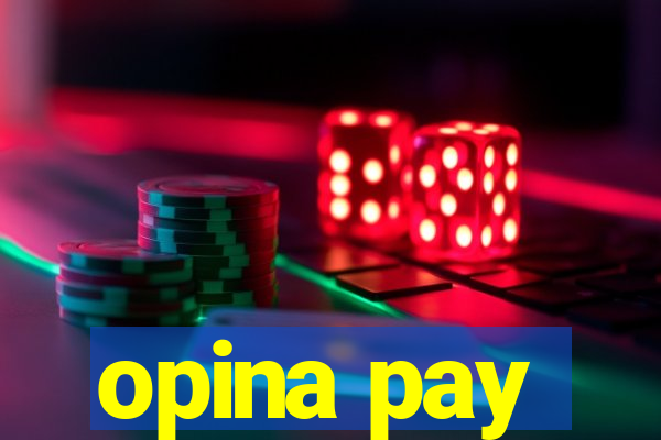 opina pay